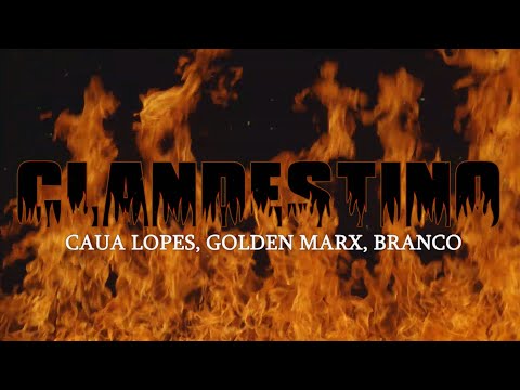 Cauã Lopes, Golden Marx, Branco - CLANDESTINO  (VIDEO CLIPE)
