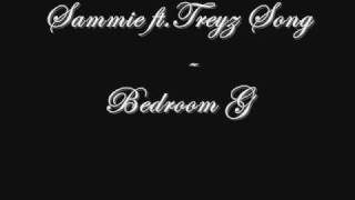 Sammie ft Treyz Song -  Bedroom G