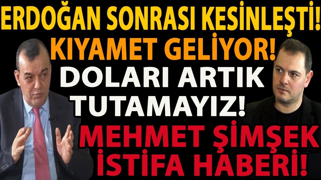 ERDOĞAN SONRASI KESİNLEŞTİ! KIYAMET GELİYOR! DOLARI ARTIK TUTAMAYIZ! MEHMET ŞİMŞEK İSTİFA HABERİ!