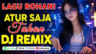 Download lagu DJ Remix 🙏 Atur Saja Tuhan (Hidupku Milik-Mu) - Lagu Rohani Terbaru 2026 mp3