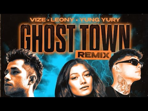 VIZE x Leony x Yung Yury - Ghost Town (Remix) [Official Audio]