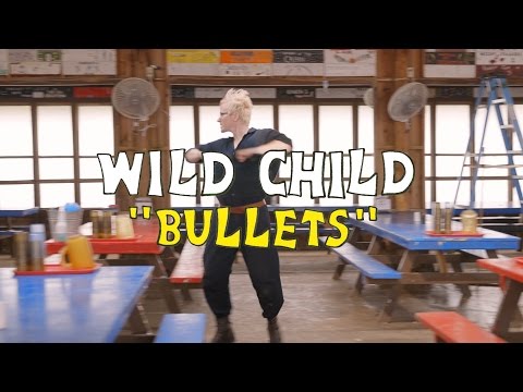 Wild Child - Bullets | Welcome Campers