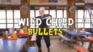 Wild Child - Bullets | Welcome Campers