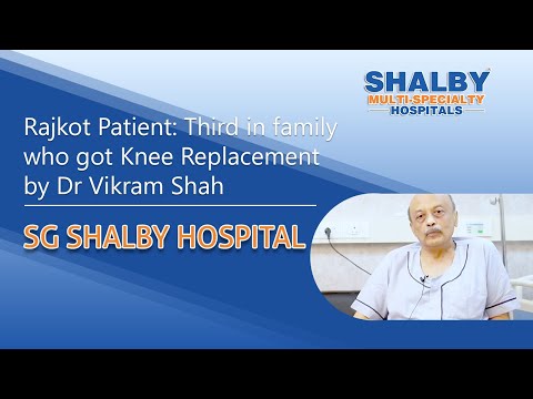 Rajkot Patient: Third in family who got Knee Replacement by Dr Vikram Shah