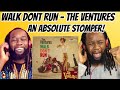 THE VENTURES - Walk don't run REACTION - This will make you dance all night! First time hearing