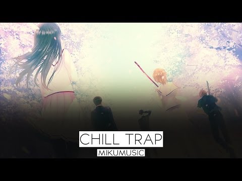 HD Chill Trap: Thomas White & Gillepsy - I Need U