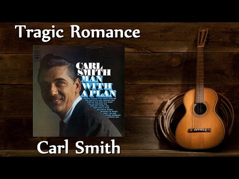 Carl Smith - Tragic Romance