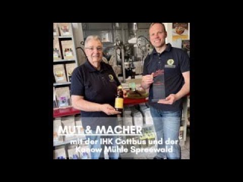 Mut & Macher - Folge 54 - mit der IHK Cottbus und der Kanow Mühle Spreewald