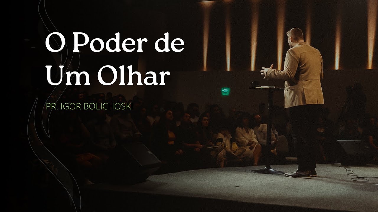 Nova Semente | O Poder de Um Olhar - Pr. Igor Bolichoski