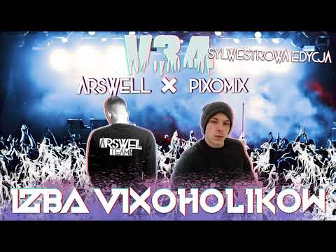 IZBA VIXOHOLIKÓW v34 - ARSWELL & PIXOMIX - SYLWESTER 2018/2019