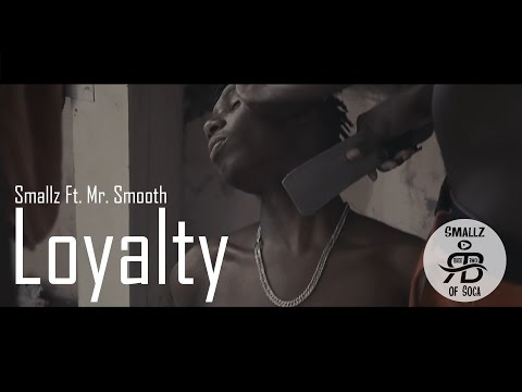Smallz Ft  Mr. Smooth - Loyalty [Official Video]