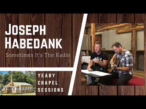 Sometimes It's The Radio - Joseph Habedank, live with Jimmy Yeary - Yeary Chapel Sessions 2020
