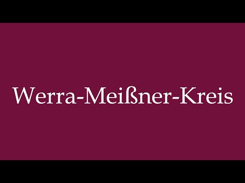 How to Pronounce ''Werra-Meißner-Kreis'' (Werra-Meißner district) Correctly in German