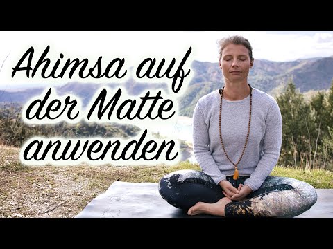 Wie kann ich Ahimsa in meiner Yogapraxis anwenden?