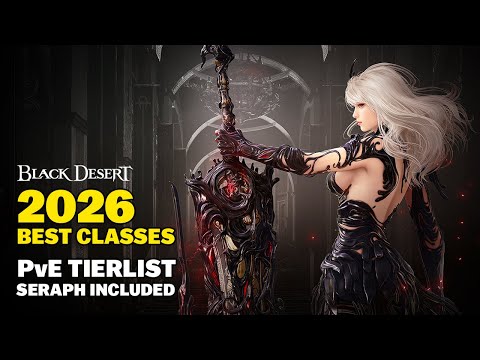Black Desert 2026 – Best PvE Classes Tier List | Seraph Enters the Meta