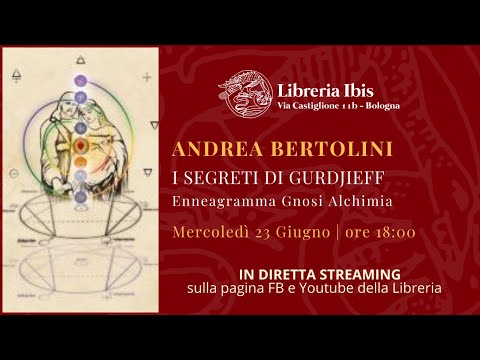 Andrea Bertolini - I Segreti di Gurdjieff. Enneagramma, Gnosi, Alchimia