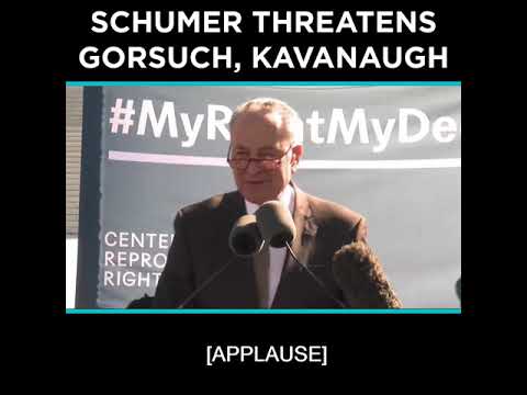 Schumer Threatens Gorsuch, Kavanaugh