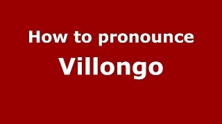 How to pronounce Villongo