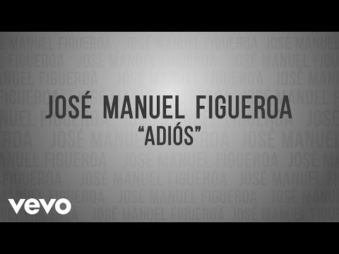 Video Adiós (Letra) de José Manuel Figueroa 