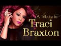 Traci Braxton Tribute Her Greatest Hits RIP 1971 2022