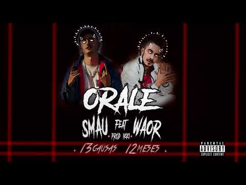 SMAU FT WAOR - ÓRALE (Prod. IKKI)