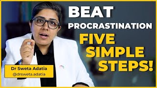 STOP Procrastinating Today with This Simple Trick! | Dr. Sweta Adatia