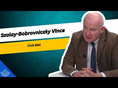 Pirkadat: Szalay-Bobrovniczky Vince – Civil élet
