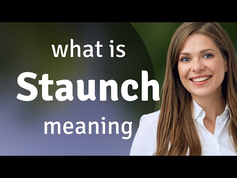 Staunch — STAUNCH meaning
