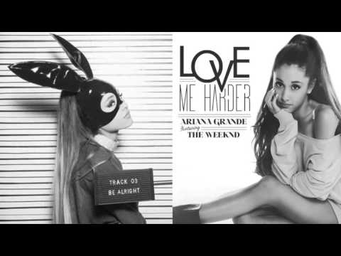 Be Alright - Love Me Harder [Mashup]