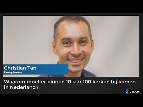 Uitgelicht! 24 januari 2023 - Christian Tan over planten van 100 kerken in tien jaar