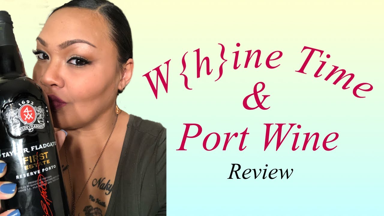 Port Wine review & a little W{h}ine Time