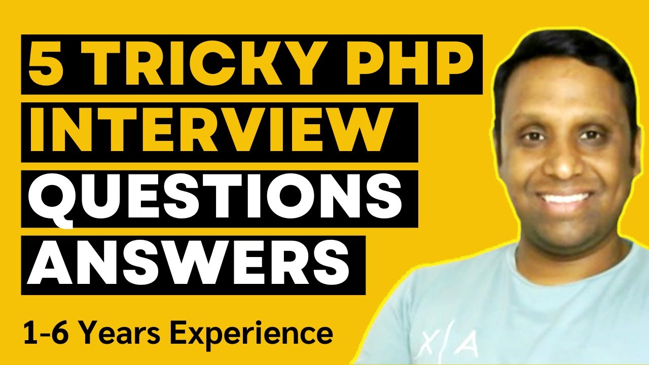 5 Tricky PHP Interview Questions and Answers | 1-6 Years Experience