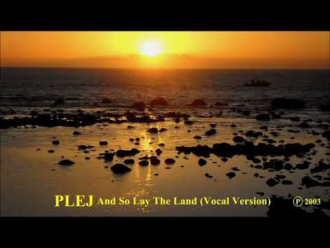 PLEJ - And So Lay The Land (Vocal Version)
