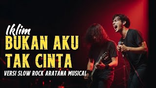 Download lagu Bukan Aku Tak Cinta - Iklim │Slow Rock│Aratana Musical mp3