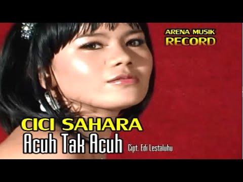 Cici Sahara - Acuh Tak Acuh (Official Music Video)