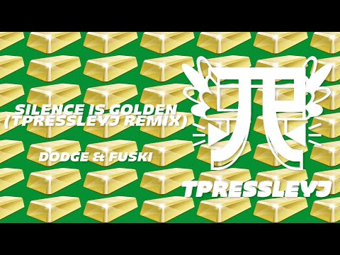 Dodge & Fuski - Silence is Golden (TPressleyJ Remix) [Lowercase]
