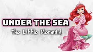 The Little Mermaid - Under The Sea (Lyrics Video) 🎤💖