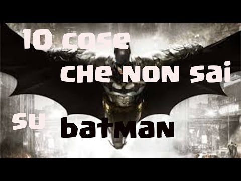10 cose che (forse)non sai su batman