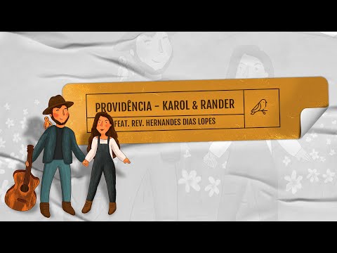 PROVIDÊNCIA - Karol e Rander Ft. Rev Hernandes Dias Lopes