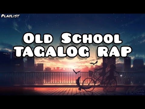 OLD SCHOOL TAGALOG RAP PLAYLIST (VOL 1) 🎶
