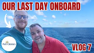 P&O Azura | All GOOD things must come to an END | Day 7 Vlog