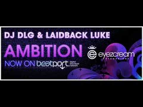 Dj Dlg & Laidback Luke - Ambition (Laidback Luke Mix)