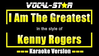 Kenny Rogers - I Am The Greatest (Karaoke Version) with Lyrics HD Vocal-Star Karaoke