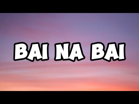 Bai na bai lyrics - Jae bourgeoisie, Izey bleu