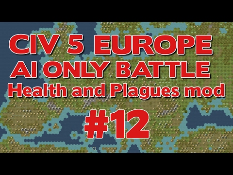 CIV 5 40+ CIV AI ONLY TSL EUROPE BATTLE W/Health and Plagues Mod #12