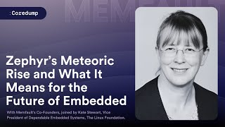 COREDUMP #009: Zephyr’s Meteoric Rise and What It Means for the Future of Embedded