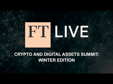  FT Crypto and Digital Assets Summit: Winter Edition – Is tokenisation the end game in terms of crypto’s contribution to the industry? (1/3)