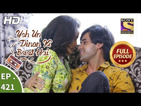 Yeh Un Dinon Ki Baat Hai - Ep 421 - Full Episode - 2nd May, 2019