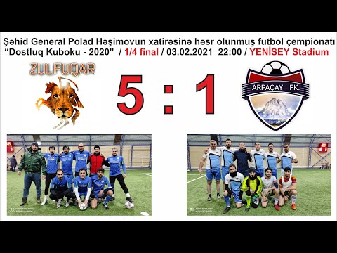 "Dostluq Kuboku - 2020" /  1/4 FİNAL Mərhələsi  /  Zülfüqar 5 : 1 Arpaçay ( 03.02.2021 )