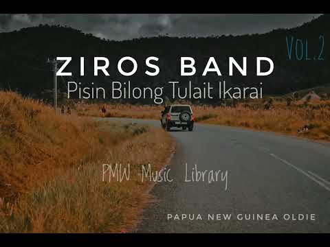 Ziros Band Vol.2-  Pisin Bilong Tulait Ikarai  (Papua New Guinea Oldie)